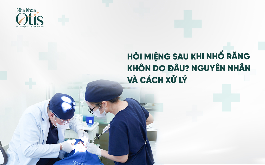 Nhổ răng khôn bị hôi miệng có phải triệu chứng nhiễm trùng